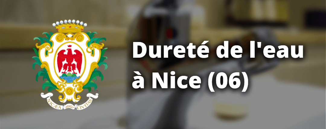 Dureté de l'eau à Nice Quelle est la dureté de l'eau dans la ville de Nice