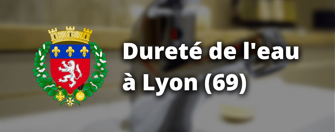 Quelle est la dureté de l'eau à Lyon ? Dureté de l'eau à Lille