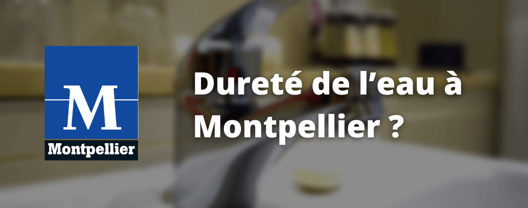 Dureté d'eau à Montpellier Dureté de l'eau à Montréal