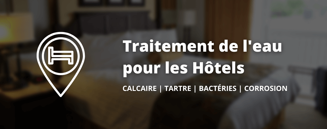 Traitement de l'eau calcaire dans les hôtels Dureté d'eau à Rouen